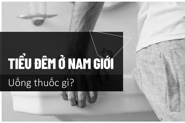 Thuốc trị tiểu đêm ở nam giới - Những điều cần biết