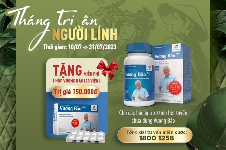 Tri ân 27/7: Tặng miễn phí 01 hộp Vương Bảo trị giá 150.000 đồng cho các bác bị u xơ tiền liệt tuyến chưa dùng Vương Bảo