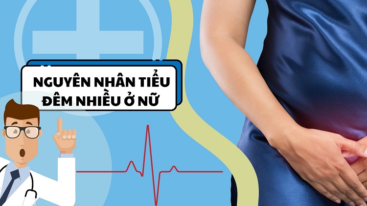 Tiểu đêm nhiều ở nữ giới: Nguyên nhân và cách điều trị